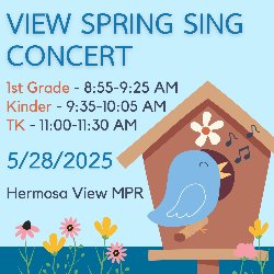 View Spring Sing Concert - 1st Grade (8:55-9:25 AM), Kinder (9:35-10:05 AM), and TK (11:00-11:30 AM) on 5/28/2025 in the Hermosa View MPR